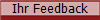 Ihr Feedback
